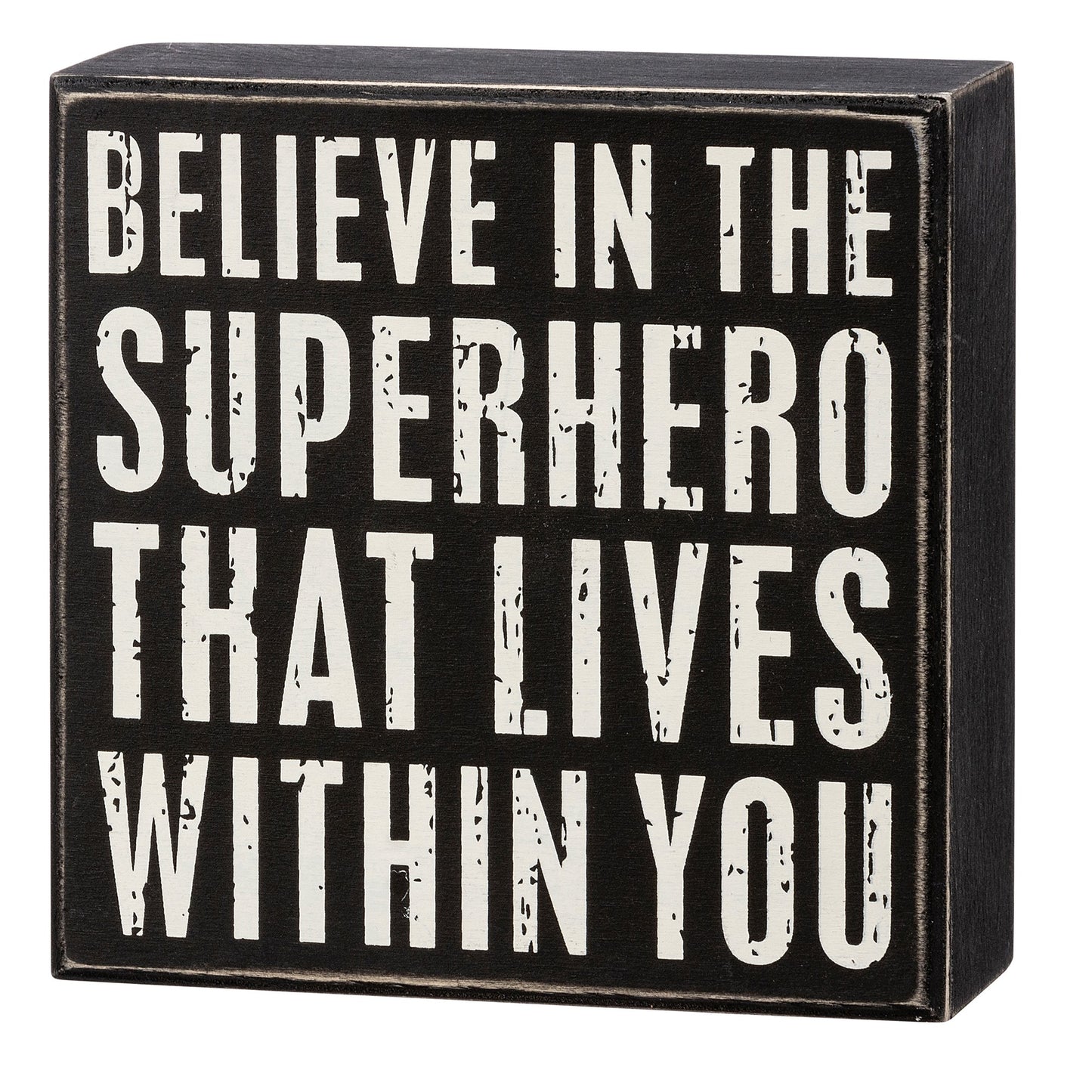 Believe In The Superhero Within You Box Sign