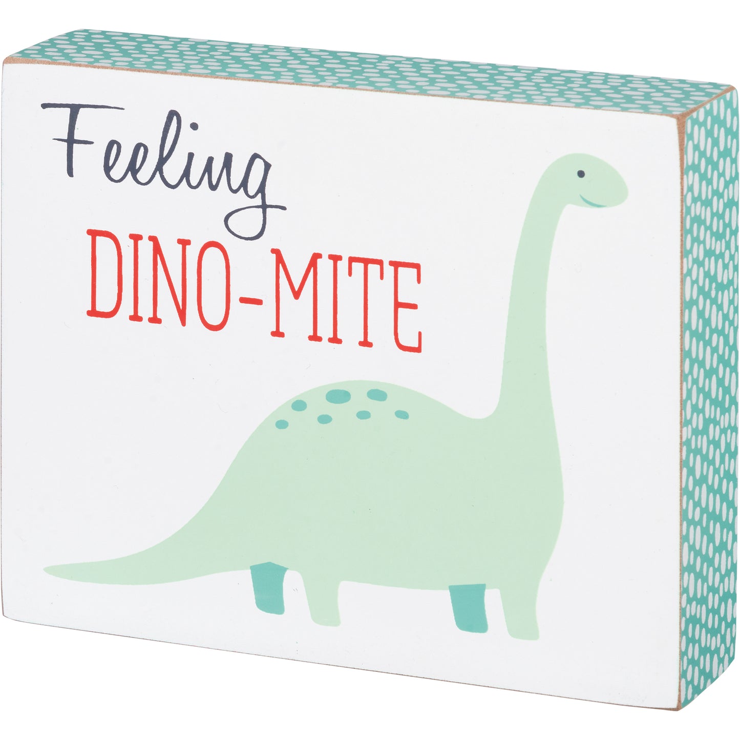 Feeling Dino-mite Dinosaur Block Sign