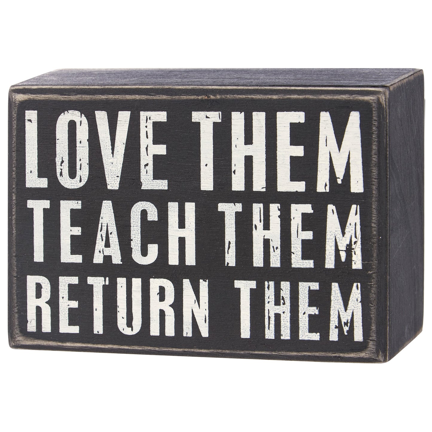 Love Them Teach Them Return Them - Teacher - Black Box Sign