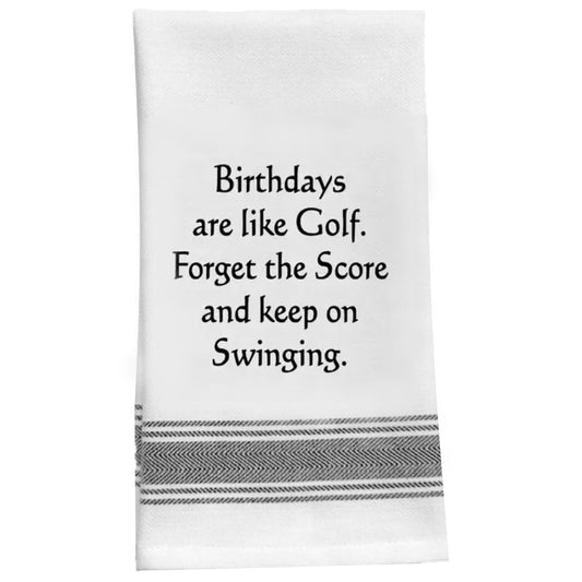“Birthdays are Like Golf. Forget The Score and Keep on Swinging.” Kitchen Tea Bar Towel