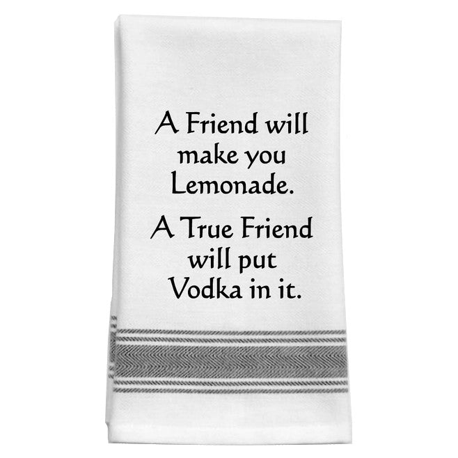 "A friend will make your lemonade. A true friend will put vodka in it." Kitchen Tea Bar Towel