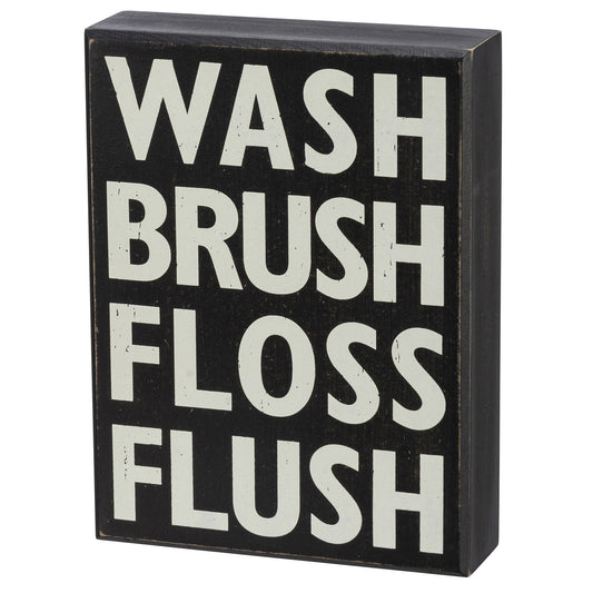 Wash - Brush - Floss - Flush Black Box Sign