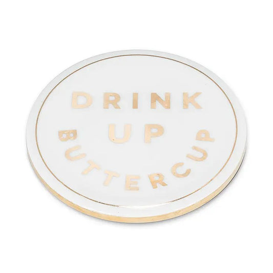 "Drink Up Buttercup" Coaster